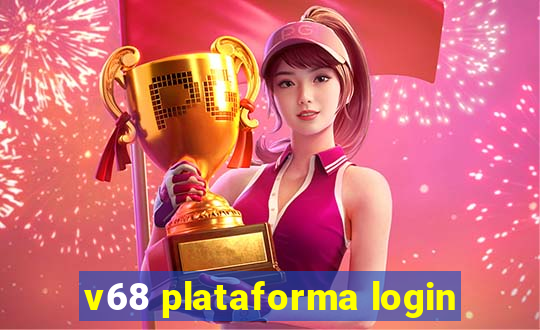 v68 plataforma login